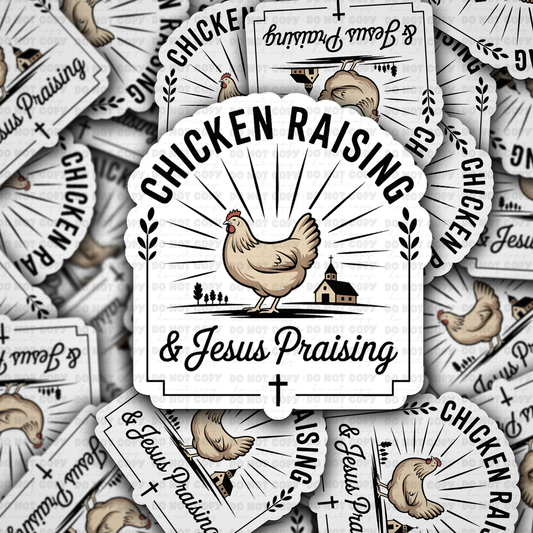 DS 2865 - Chicken raising & Jesus praising Die Cut sticker