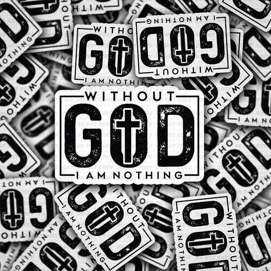 DC 2118 - Without God I am nothing Die Cut Sticker
