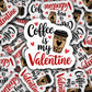 DS - 2458 Coffee is my Valentine Die Cut Sticker
