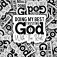 DS 2765 - Doing my best trusting God with the rest Die Cut sticker