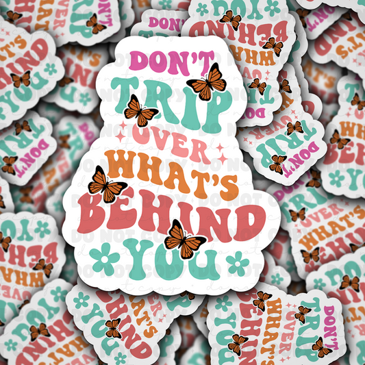 DC 1333 Don't trip over what's behind you - die cut sticker