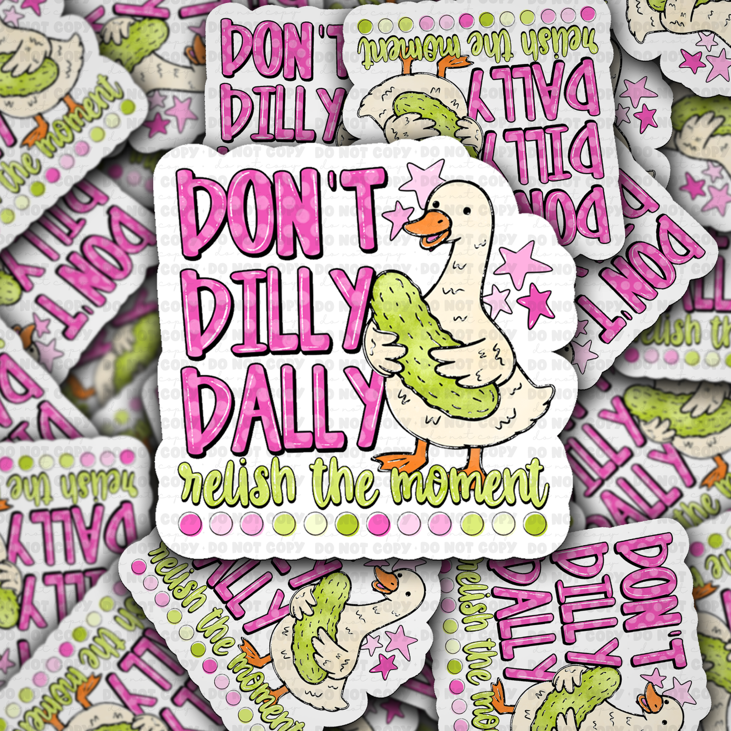DS 2898 - Don't Dilly Dally relish the moment Die Cut sticker