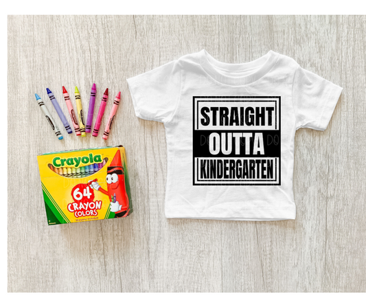 Straight Outta Kindergarten *DREAM TRANSFER* DTF