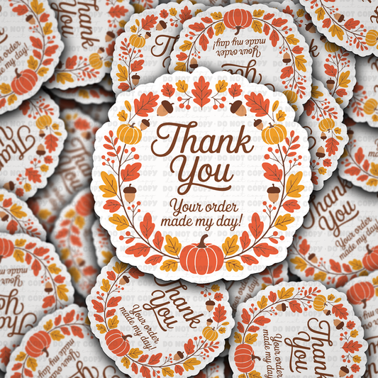 DC 2147 - Thank you your order made my day Fall sticker Die Cut Sticker