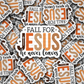 DC 2124 - Fall for Jesus he never leaves Die Cut Sticker