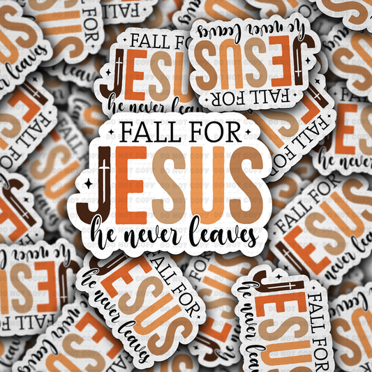 DC 2124 - Fall for Jesus he never leaves Die Cut Sticker