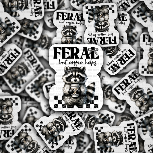 DC 1848 - Feral but coffee helps Die Cut Sticker