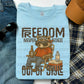5957 - Freedom never goes out of style *DTF Transfer