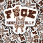 DC 1836 - Fuck that respectfully Die Cut Sticker