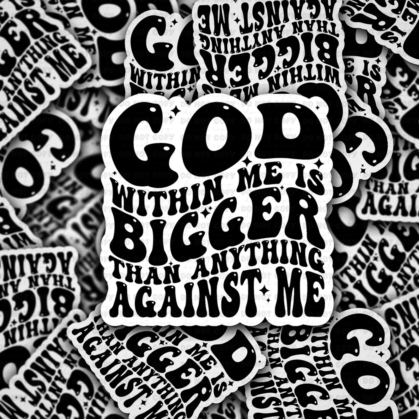 DC 2090 - God within me is bigger than anything against me Die Cut Sticker