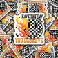 DS 2870 - Have the day you deserved Die Cut sticker