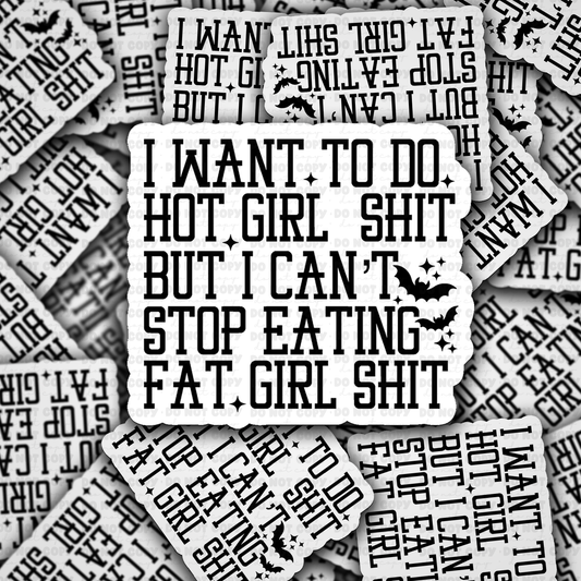 DC 2102 - I want to do Hot Girl Shit Die Cut Sticker