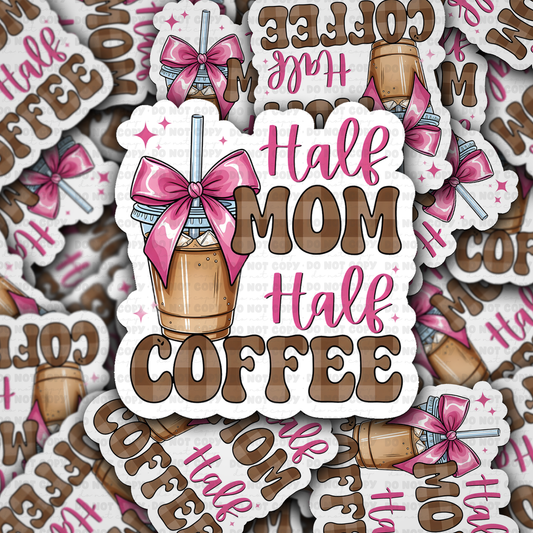 DS - 2692 Half mom half coffee Die Cut sticker