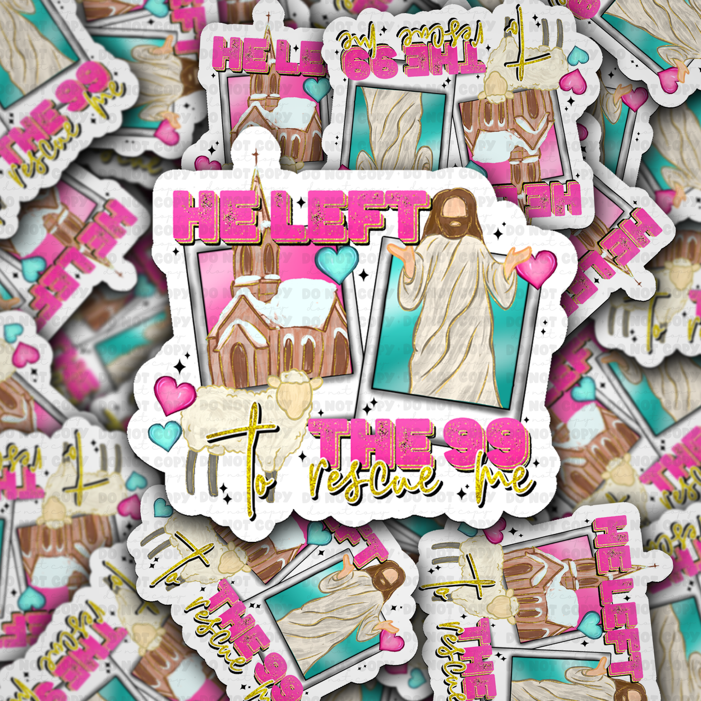 DS 2319 - He left the 99 to rescue me Die Cut Sticker
