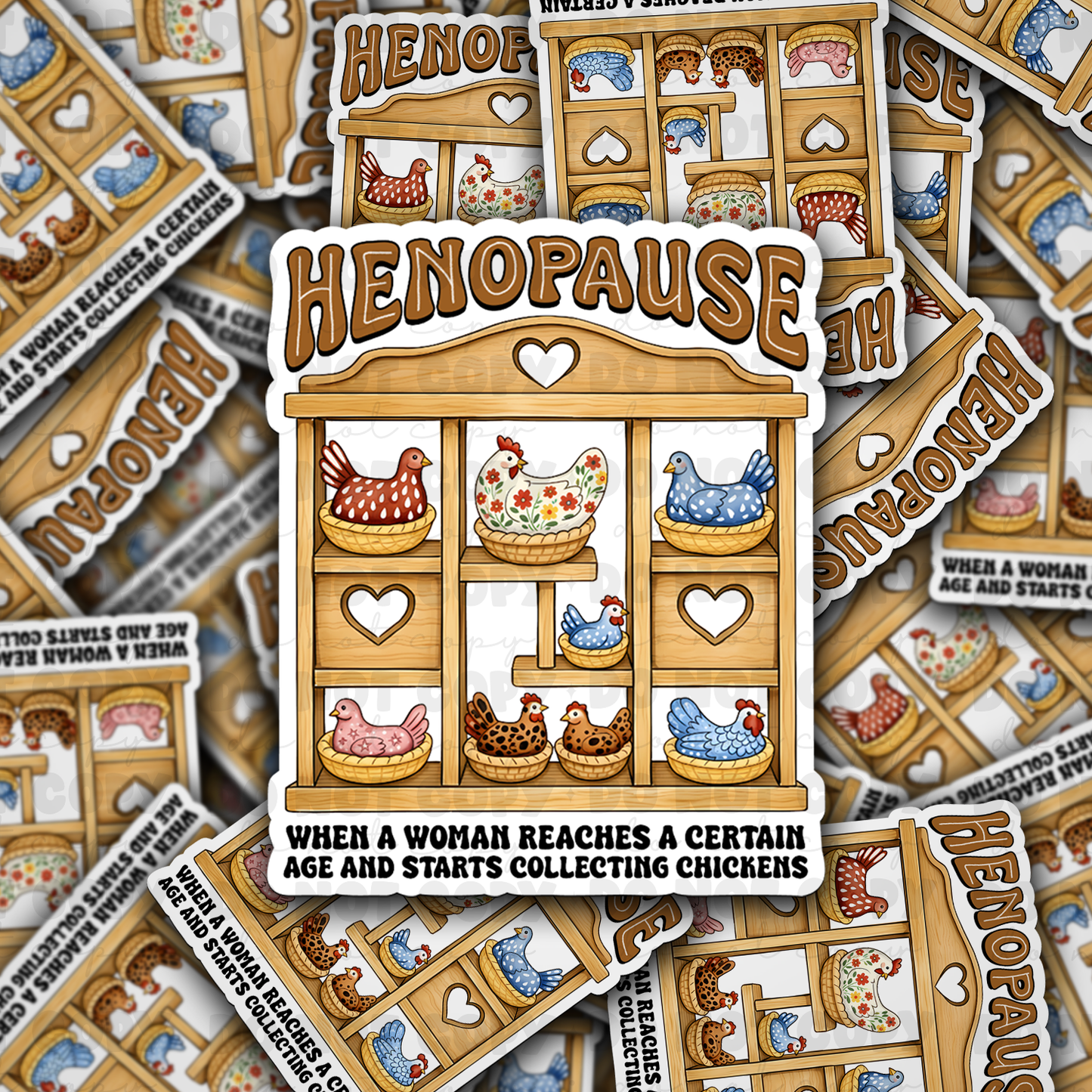 DS 3167 - Henopause when a women reaches a certain age and starts collecting chickens Die Cut sticker
