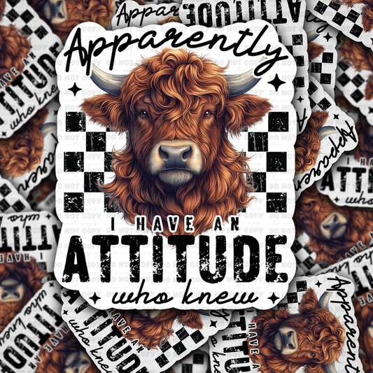 DC 1837 - Apparently I have an attitude who knew Die Cut Sticker
