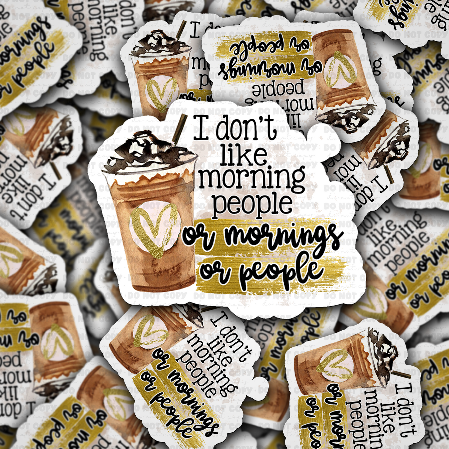 DS - 2522 I don't like morning people or mornings or people Die Cut Sticker
