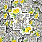 DS - 2557 When life gives you lemons throw those fuckers Die Cut Sticker