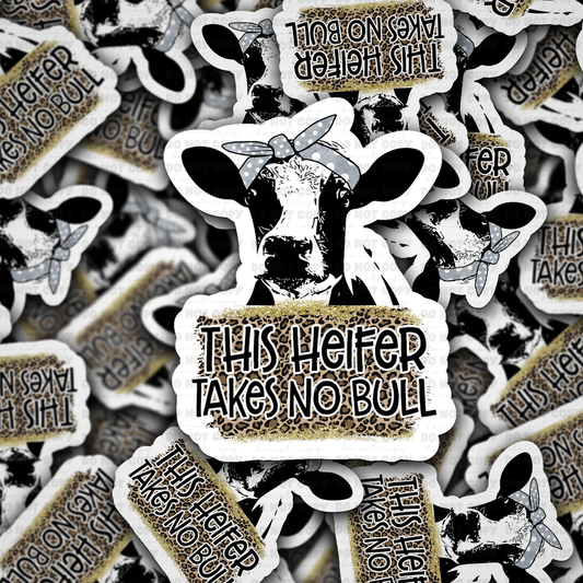 DS - 2558 This heifer takes no bull Die Cut Sticker