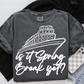 5272 - Is it spring break yet white letters *DTF