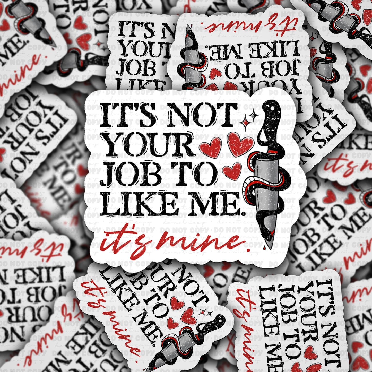 DS 2746 - It's not your job to like me it's mine Die Cut sticker