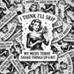 DS 2321 - I think I'll skip my meds today shake things up a bit Die Cut Sticker