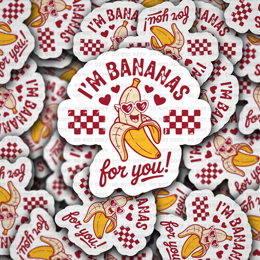 DS - 2465 I'm Bananas for you Die Cut Sticker
