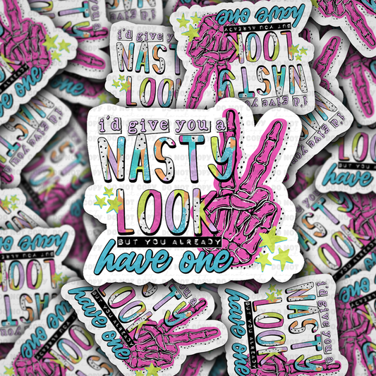 DS - 2647 I'll give you a nasty look but you already have one Die Cut sticker