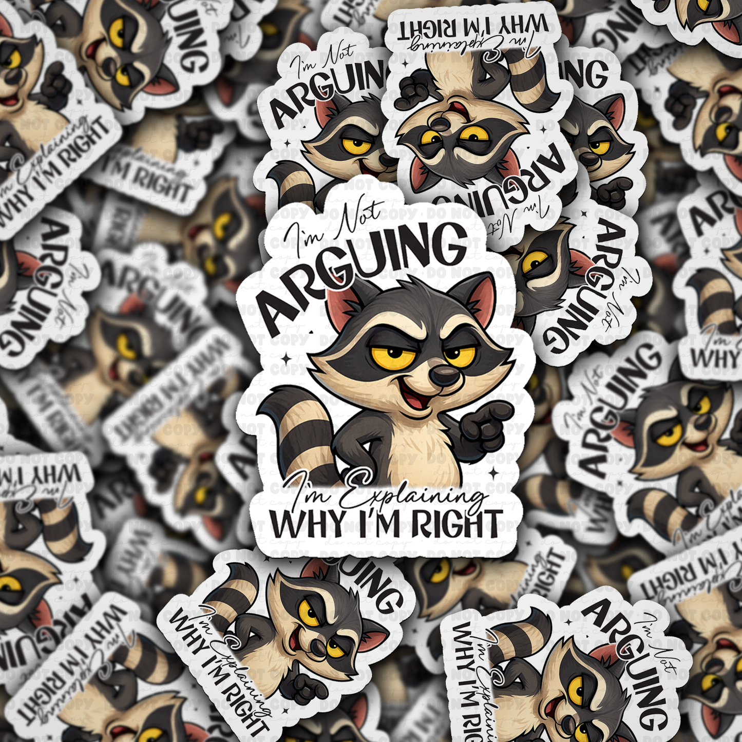 DS - 2441 I'm not arguing I'm explaining why I'm right Die Cut Sticker