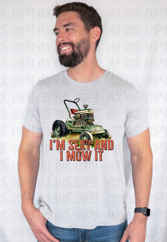 I'm sexy and I mow it *DREAM TRANSFER* DTF