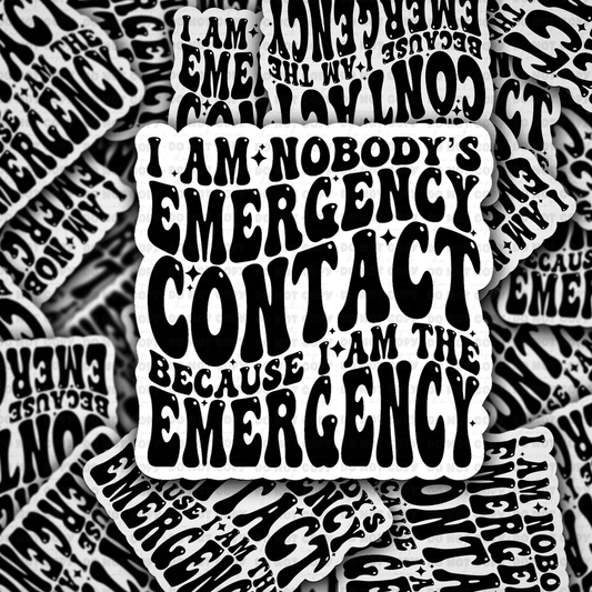 DC 2091 - I am nobody's emergency contact Die Cut Sticker