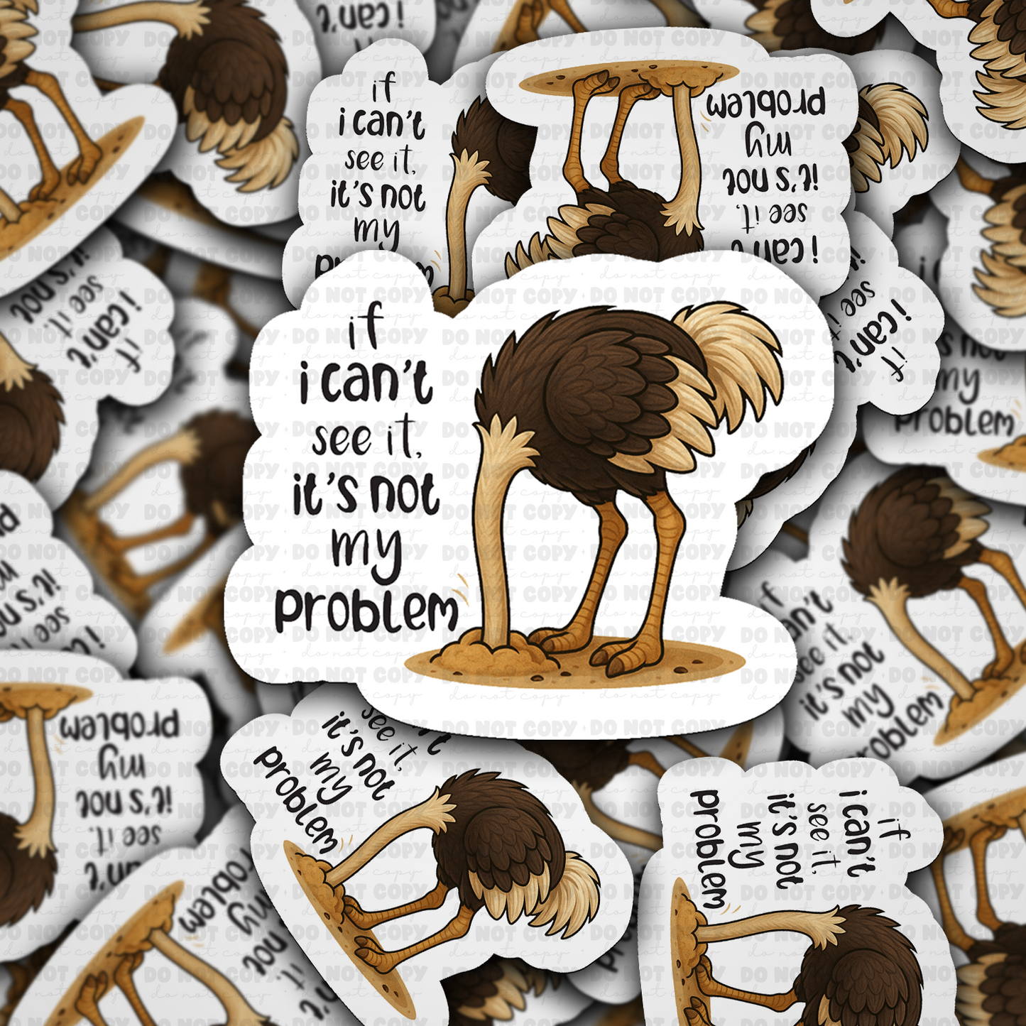DS - 2442 If I can't see it, it's not my problem Die Cut Sticker
