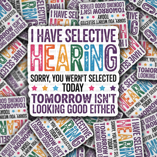 DC 1823 - I have selective hearing Die Cut Sticker
