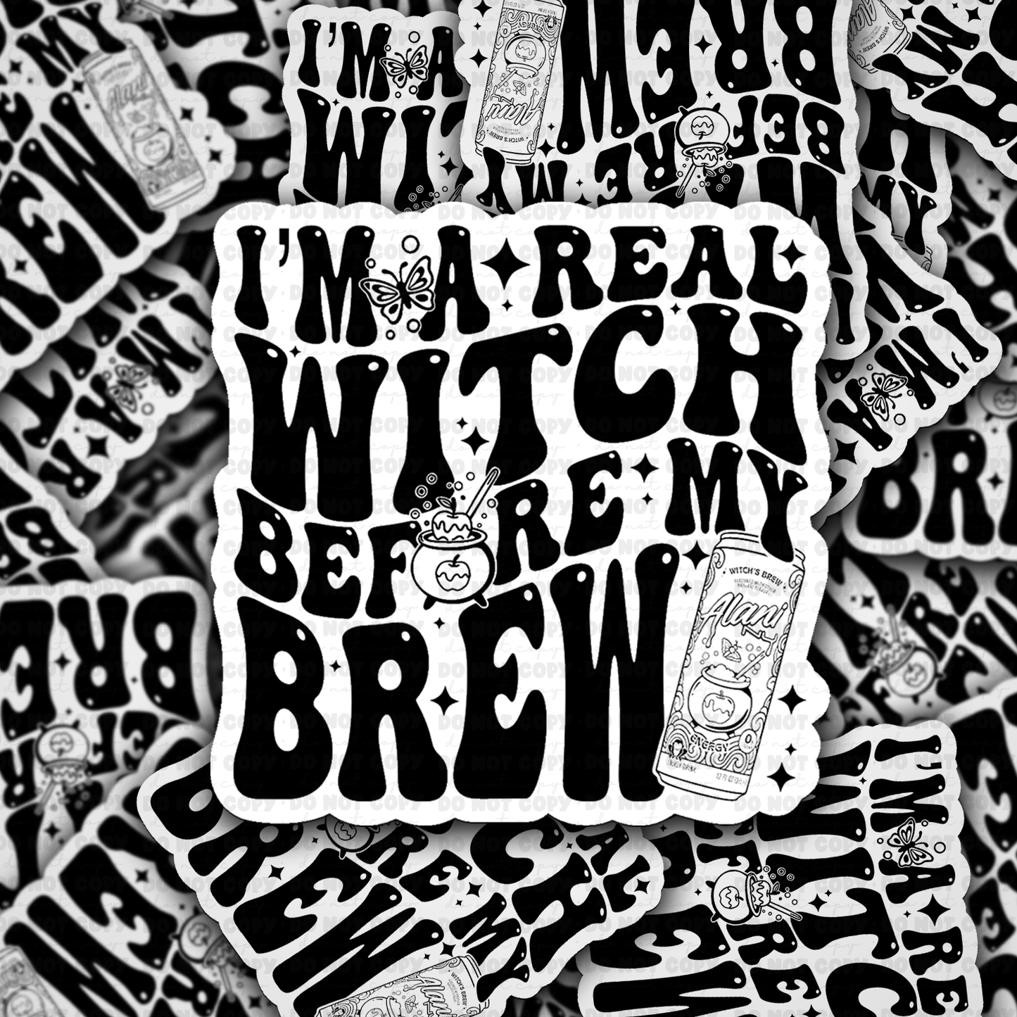 DC 2103 - I'm a real witch before my brew Die Cut Sticker