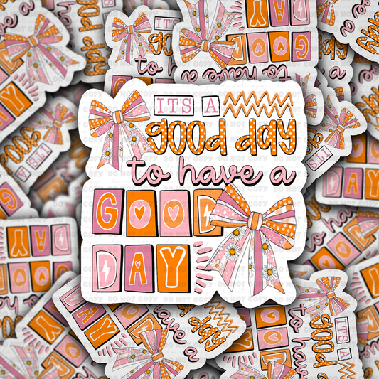 DS - 2640 It's a good day to have a good day Die Cut sticker