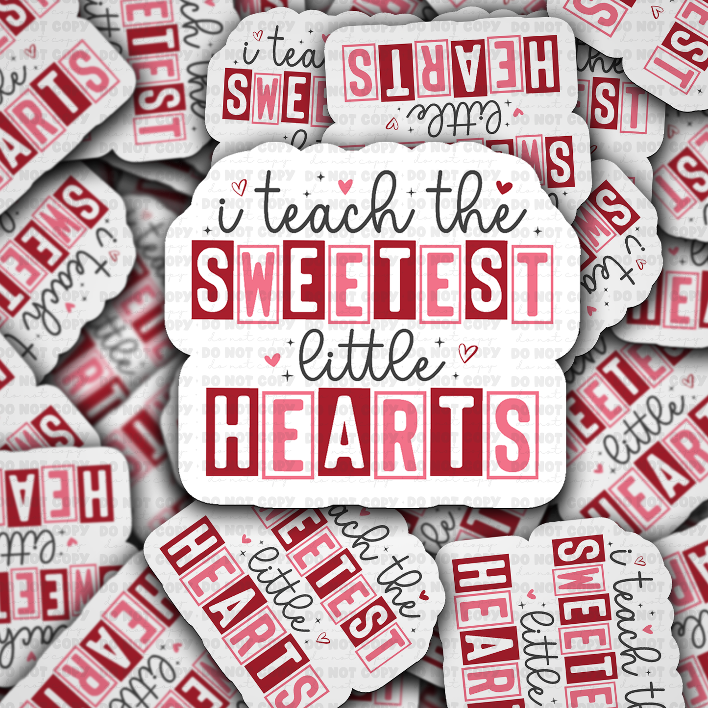 DS - 2499 I teach the sweetest little hearts Die Cut Sticker