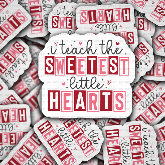 DS - 2499 I teach the sweetest little hearts Die Cut Sticker