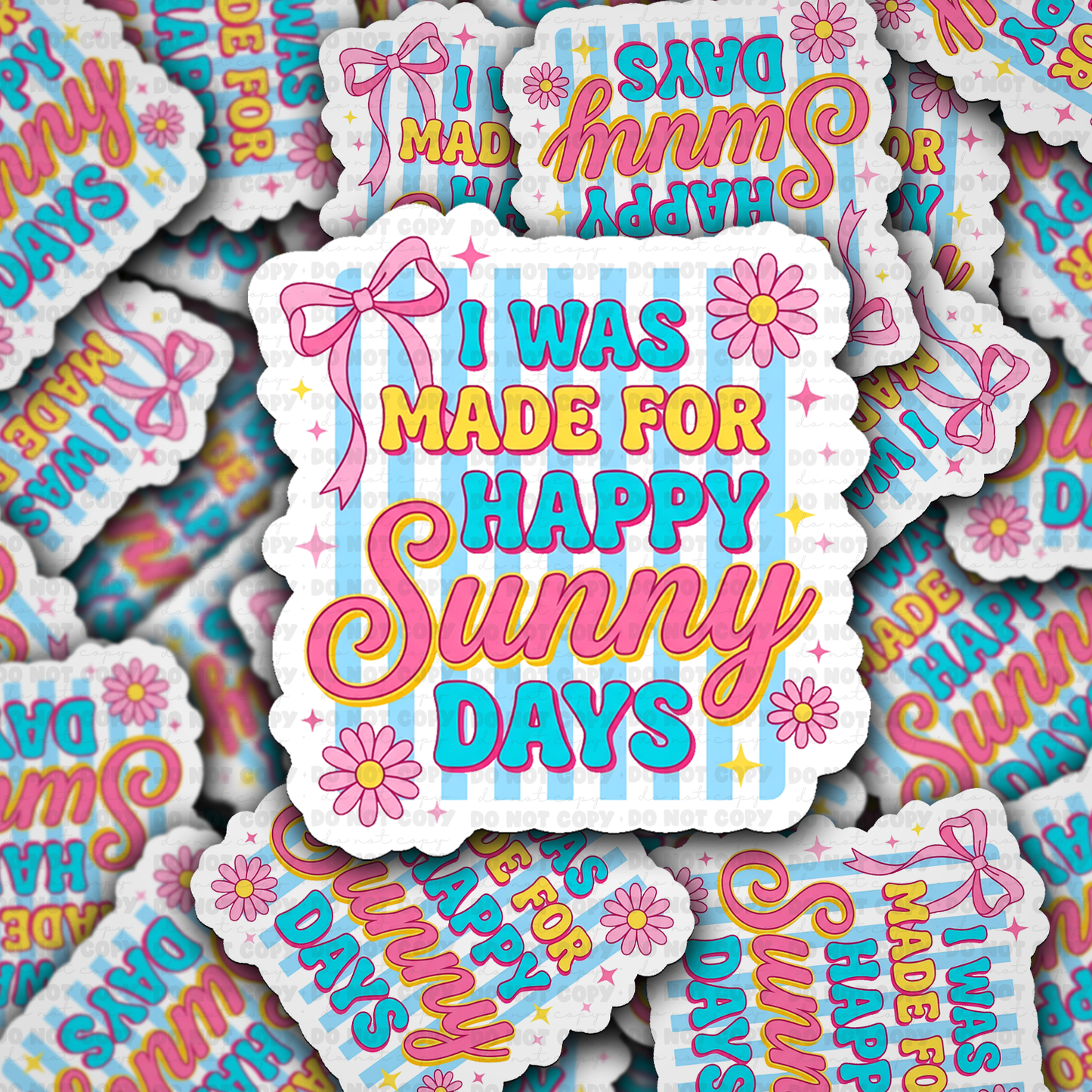 DS 2803 - I was made for happy sunny days Die Cut sticker