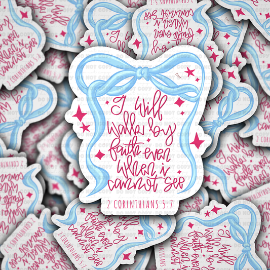 DS - 2582 I will walk by faith even when I cannot see Die Cut Sticker