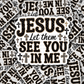 DS - 2530 Jesus let them see you in me Die Cut Sticker