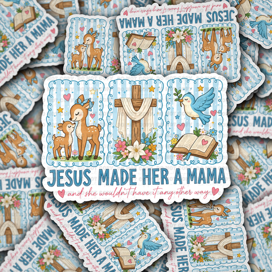 DS 2871 - Jesus made her a mama Die Cut sticker