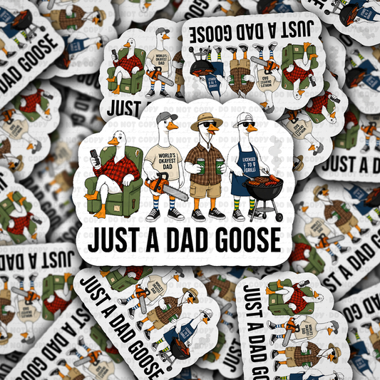 DS 3030 - Just A Dad Goose Die Cut sticker
