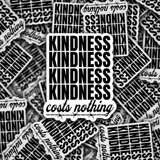 DC 2093 - Kindness costs nothing Die Cut Sticker