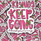 DS -2386 - Keep going and keep growing Die Cut Sticker