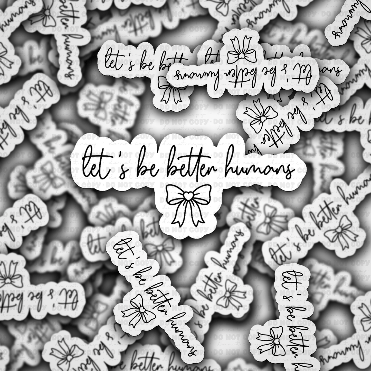 DS - 2428 Let's be better humans Die Cut Sticker