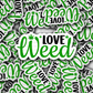 DS 2718 - Love weed Die Cut sticker