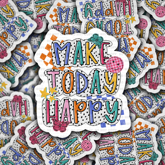 DS 2877 - Make today happy Die Cut sticker