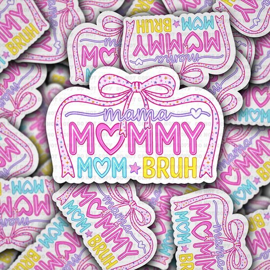 DS 2904 - Mama Mommy Mom Bruh Die Cut sticker
