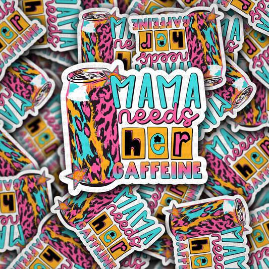 DS 2751 - Mama needs her caffeine Die Cut sticker
