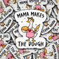 DS 2811 - Mama makes the dough Die Cut sticker